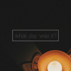 what day was it? ft. akacia
