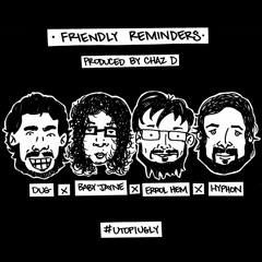 Friendly Reminders by Dug, Baby Jayne, Errol Hem & Blake Ambrose (Produced By Chaz D)