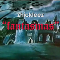 Zhickleez - Fantasmas [Giorgio Difficoltà rmx]
