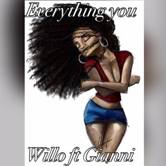 Everything You- Willo ft Gianni (Will_Rozayy) (Hollywood__Zo)