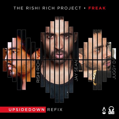 Freak (Remix) - Rishi Rich ft. Jay Sean & Juggy D (UpsideDown Refix)