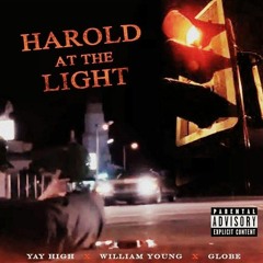 Harold At The Light  - YaYHigh X Willam Young X Globe