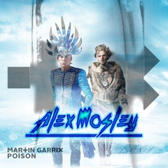 Poison Alive - Martin Garrix Vs Empire Of The Sun (Alex Mosley Mashup)