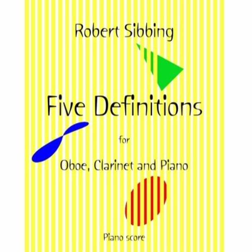 Robert Sibbing - Five Definitions (trio for Oboe, Clarinet & Piano)