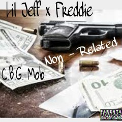 Lil Jeff x Freddie x Non - Related
