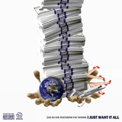 BELL ft. Pat Woods - I Just Want It All(Prod. By Donato Beats)