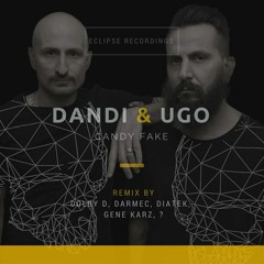 Dandi & Ugo - Candy Fake - Eclipse records -2016 soon