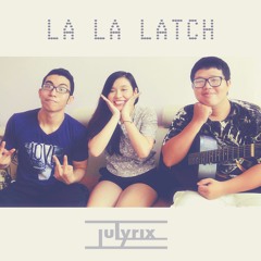 La La Latch (Live Acoustic) - Julyrix cover | In Style Of Pentatonix