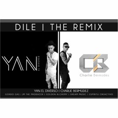 Dile (Remix) - Yan El Diverso Ft. Charlie Bermudez -  Prod. By Jm The Producer, Los Hitmen