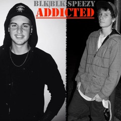 ADDICTED X SPEEZY (2015)