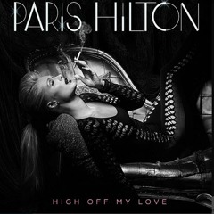 Paris Hilton - High Off My Love (Rob Phillips Vocal Luvs Intro Mix)