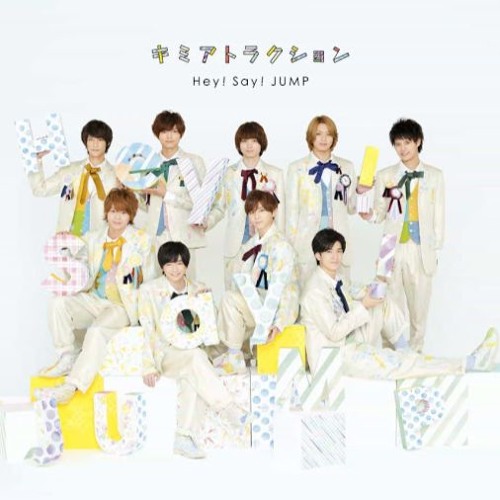 Stream Hey! Say! JUMP - Kimi Attraction (キミアトラクション