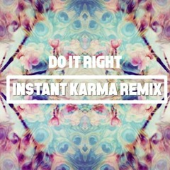 Anne-Marie - Do It Right (Instant Karma Remix)
