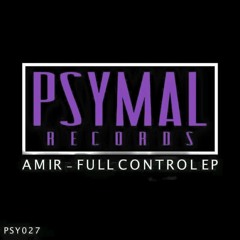 Amir - Full Control EP (OUT NOW) [#1 Psytrance release chart, #56 Psytrance Chart]
