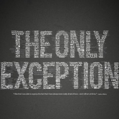 The Only Exception