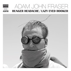 Adam John Fraser - Lazy Eyed Hooker
