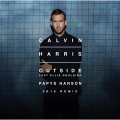 Calvin Harris - Outside Feat. Ellie Goulding (Papys Hanson 2k16 Remix)Free Download