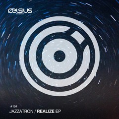 CLS154 / Jazzatron - Realize EP (OUT NOW!)