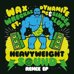 Wax Wreckaz - Heavyweight Sound (Original Mix)
