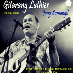 GITARANG LUTHIER (original song)-JONG SUMANGIL