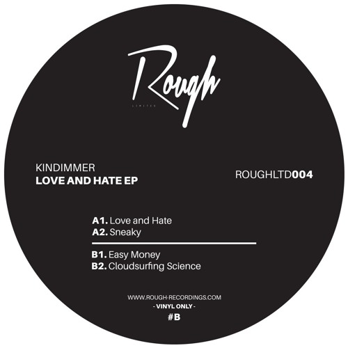 ROUGHLTD004 | Kindimmer - Love and Hate (Vinyl Only)