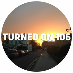 Turned On 106: Pedestrian, Maribou State, Neville Watson, The Mekanism, Fred Everything, Atjazz