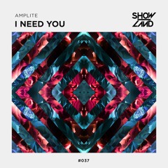 Amplite - I Need You [OUT NOW]