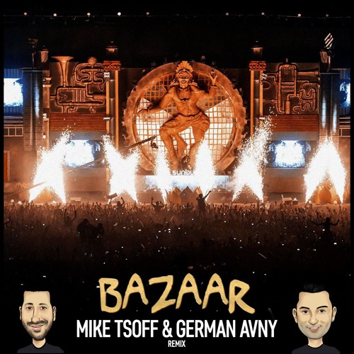 KSHMR & Marnik - Bazaar (Mike Tsoff & German Avny Radio Edit 2016)