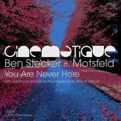 Ben Stecker Ft Motsfeld - You Are Never Here (Teho Remix)