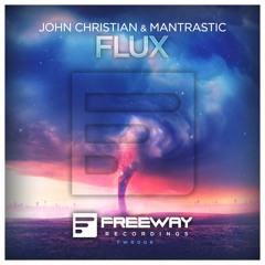 John Christian & Mantrastic - Flux [OUT NOW]