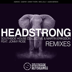 Southside House Collective & Martin Eriksson ft. Jonny Rose - Headstrong (Mike Jolly Remix)