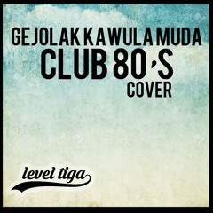Gejolak Kawula Muda Club 80s ( Cover )