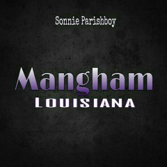 Sonnie Parishboy - "Mangham"