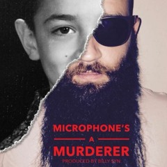 Microphone's A Murderer