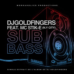 DJ Goldfingers SUBBASS- FEAT MC STIK - E -