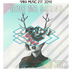 Jizz - Give Me Sound [Free Download]