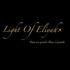 Dieu Est Grand~Deus É Grande~Light Of Eliyah