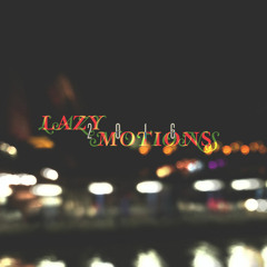 Lazy Motions 2016