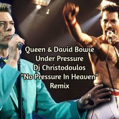 Queen & David Bowie - Under Pressure (Dj Christodoulos "No Pressure In Heaven" Remix)