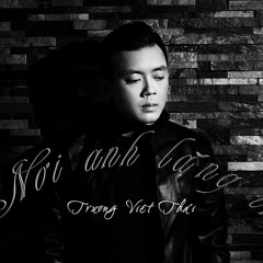 Trương Việt Thái - Nơi Anh Lặng Im - Hoàng Yến Remix