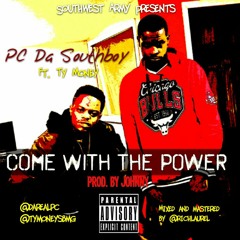 Come With The Power Ft Ty Money