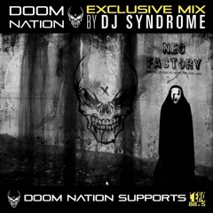 Doom Nation Exclusive Mix By Dj Syndrome (Neo Factory)