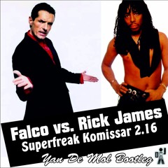 Falco Vs. Rick James - Super Freak Komissar(Yan De Mol Bootleg)