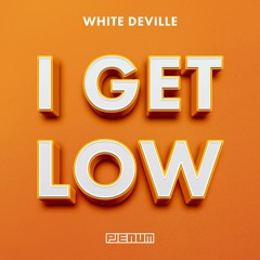 White Deville - I Get Low