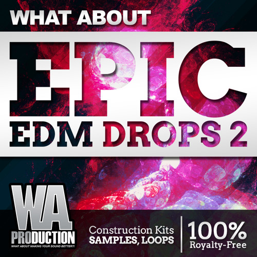 Epic EDM Drops 2 [15 Construciton Kits, 350+ Drum Samples & Loops, Ableton Template]