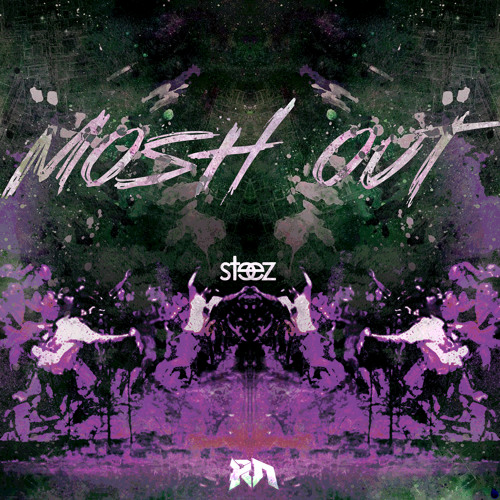 STEEZ - MOSH OUT (Riddim Network Exclusive) Free DL