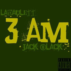 3AM -Landaulett Ft Jackblack