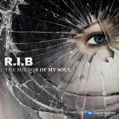 R.I.B -The Mirror Of My Soul