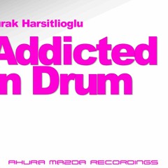 Burak Harsitlioglu - Addicted In Drum