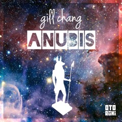 Gill Chang - Anubis